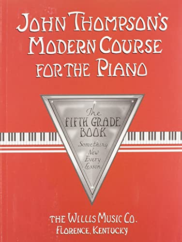 Thompson, J Modern Course For The PiaNo. 5Th Grade Book -ALB-: Noten für Klavier (John Thompson's Modern Course for the Piano): Grade 5 von Willis Music